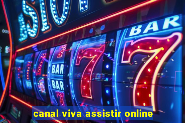 canal viva assistir online